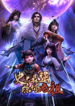 Phim Lão Tổ Luyện Thể Mạnh Nhất Lịch Sử